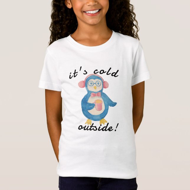 Funny Its Cold Outside Penguin Tee - Winter Quote (Front)