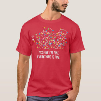Funny It's Fine I'm Fine Everything Is Fine Christ T-Shirt