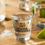 Funny It's Five O'Clock Somewhere Quote Parody Shot Glass