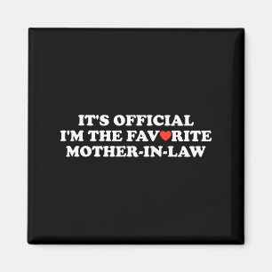 Funny It's I Am The Favorite Mother In Law Women  Magnet