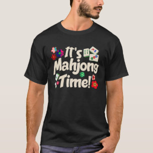 Funny Its Mahjong Time Majiang Board Game Chinese T-Shirt