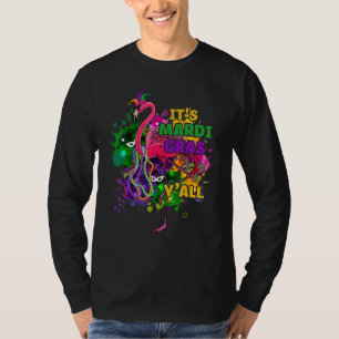 Funny Its Mardi Gras Y'all Flamingo Idea Carnival  T-Shirt