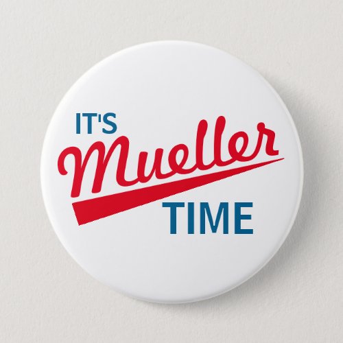 Funny Its Mueller Time Button
