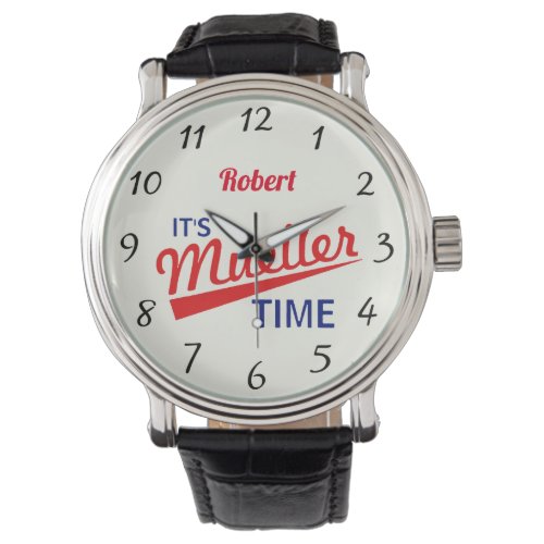 Funny Its Mueller Time Watch