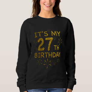 Funny Its My 27th Birthday Shirt 27 Year Old Birth