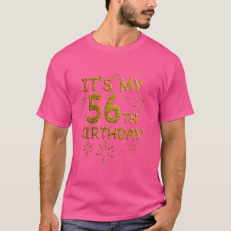 Funny Its My 56th Birthday Shirt 56 Year Old Birth