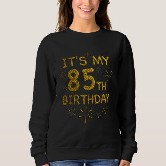 Funny Its My 85th Birthday Shirt 85 Year Old Birth