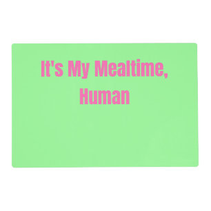 Funny "It's My Mealtime, Human" Retro  Placemat