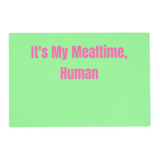 Funny "It's My Mealtime, Human" Retro  Placemat