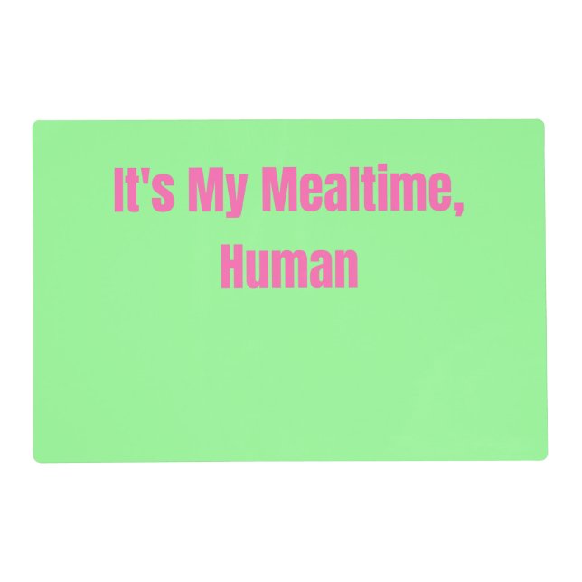 Funny "It's My Mealtime, Human" Retro  Placemat (Front)