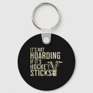 Funny It's Not Hoarding Hockey Sticks Tee Ice Hock Keychain