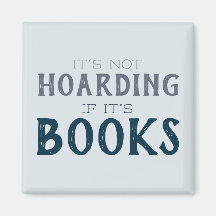 Funny "It's Not Hoarding if it's Books" Book Lover