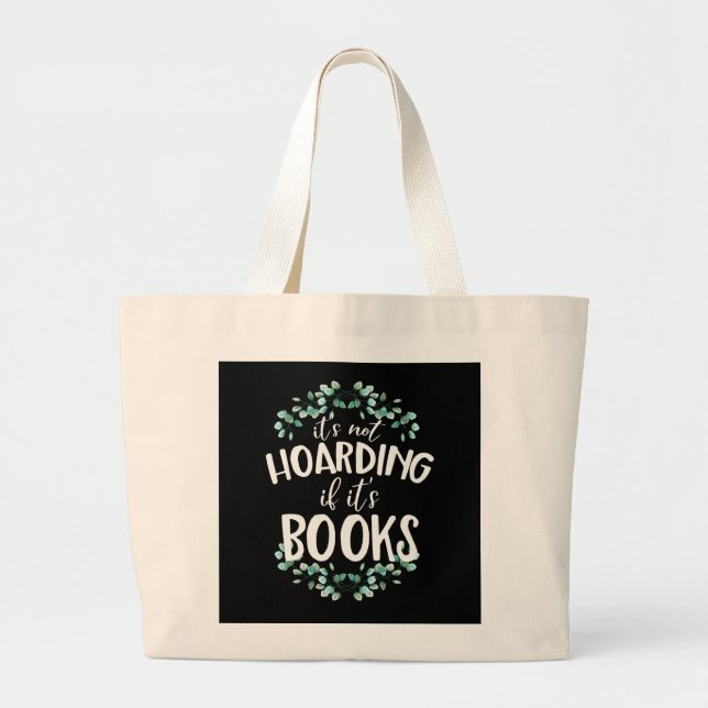Funny It's Not Hoarding if it's Books   Large Tote Bag (Front)