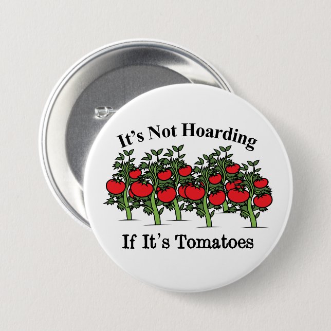 Funny It's Not Hoarding If It's Tomatoes Button (Front & Back)