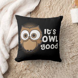 Funny Its Owl Good Gift animal lover Throw Pillow