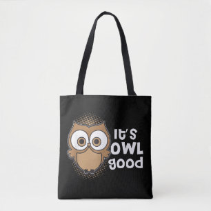 Funny Its Owl Good Gift animal lover Tote Bag