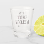 Funny It's Shot O'clock Quote Typography Shot Glass (Back)