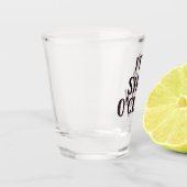 Funny It's Shot O'clock Quote Typography Shot Glass (Left)