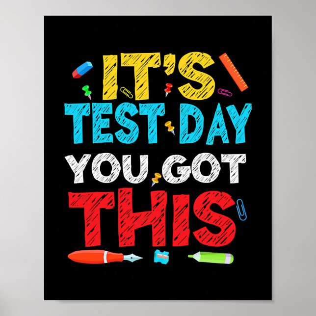 Funny It's Test Day You Got This Testing Day Poster (Front)