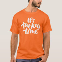 Funny It's Turkey Time Thanksgiving Dinner Saying