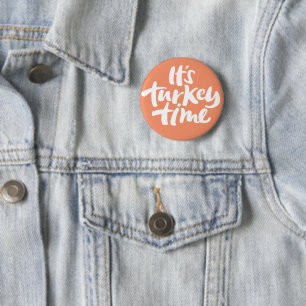 Funny It's Turkey Time Thanksgiving Lettering Button