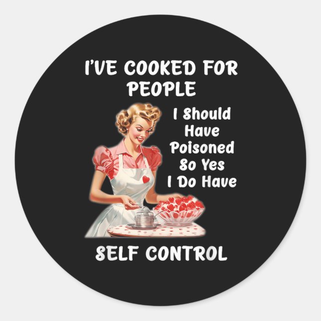 Funny I've Cooked For People I Should Have Isoned  Classic Round Sticker (Front)