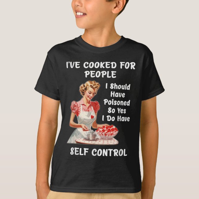 Funny I've Cooked For People I Should Have Isoned  T-Shirt (Front)