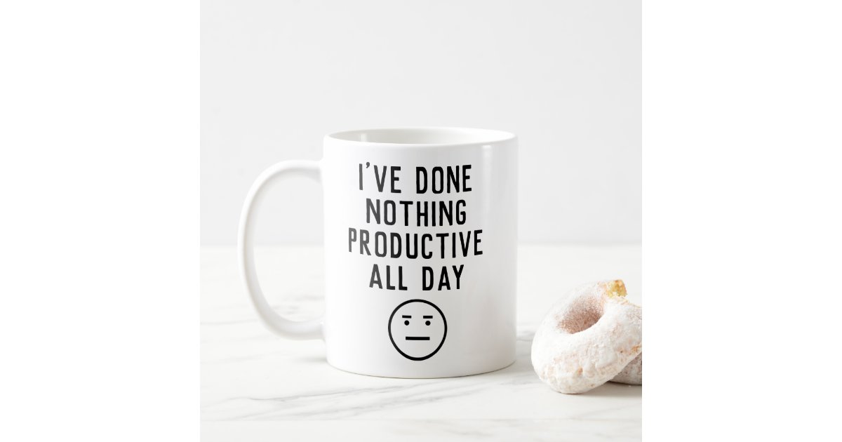Funny I Ve Done Nothing Productive Procrastination Coffee Mug Zazzle Com