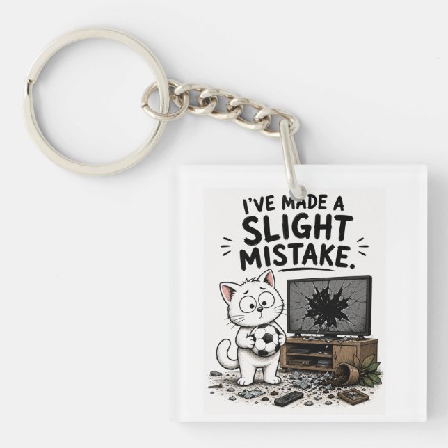 Funny I've Made a Slight Mistake Cat Keychain (Front)