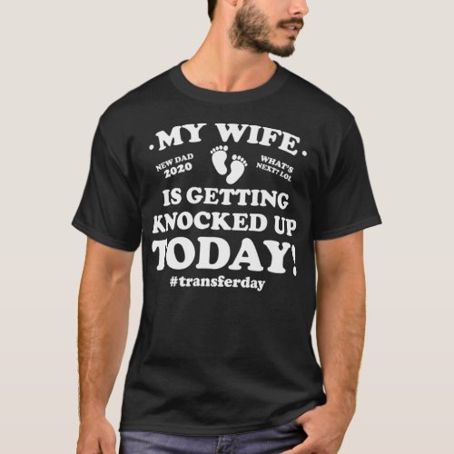 Funny IVF My Wife Is Getting Knocked Up Today Prem T_Shirt