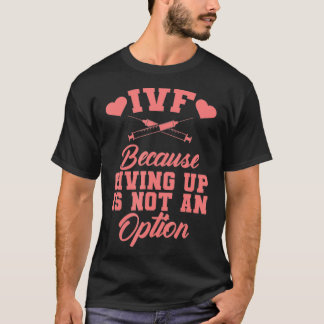 Funny IVF Transfer Day Gift Men Women Infertility  T-Shirt