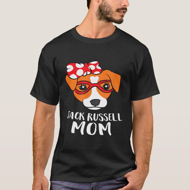 Funny Jack Russel Terrier Dog Mom Jack Russell T-Shirt (Front)