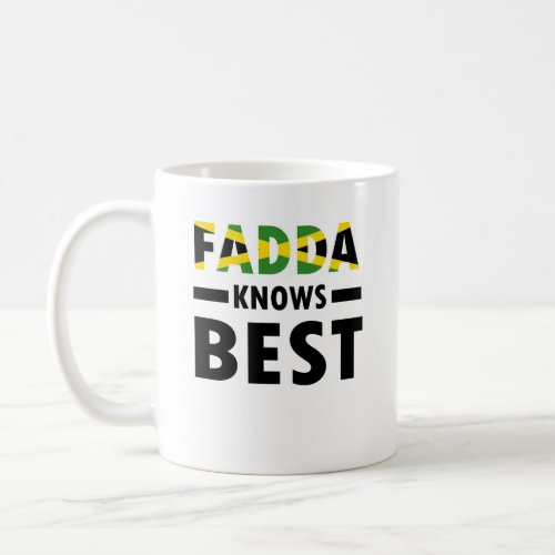 Funny Jamaican Dad Fadda Knows Best Coffee Mug