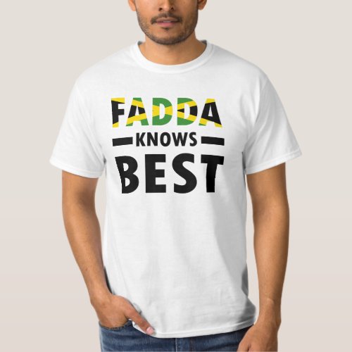 Funny Jamaican Dad Fadda Knows Best T_Shirt