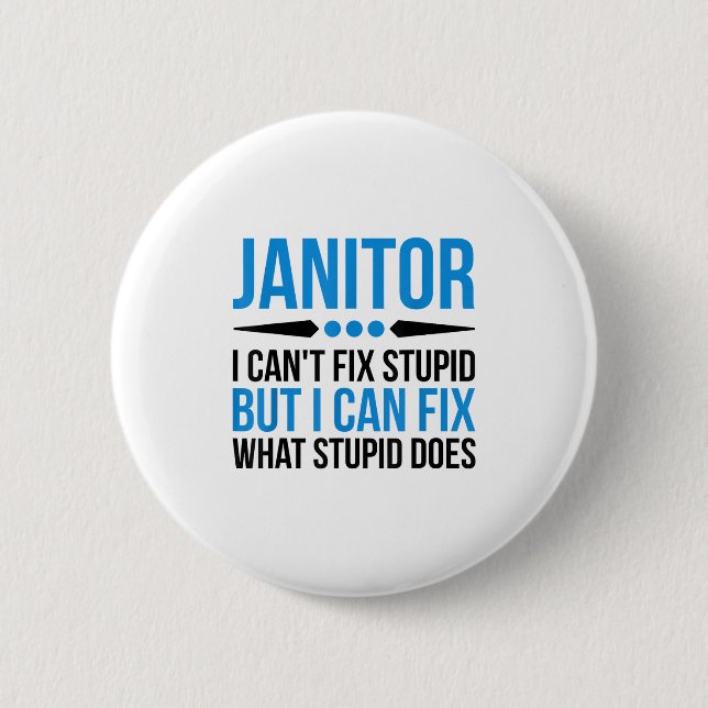 Funny Janitor - I Cant Fix Stud  Button (Front)