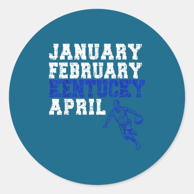 Funny January February Kentucky April Madness  Classic Round Sticker (Front)