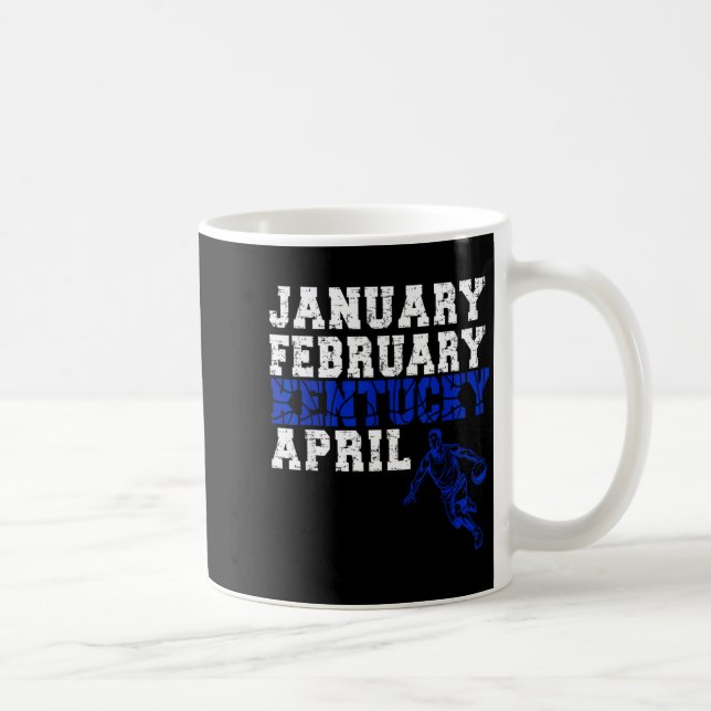 Funny January February Kentucky April Madness  Coffee Mug (Right)