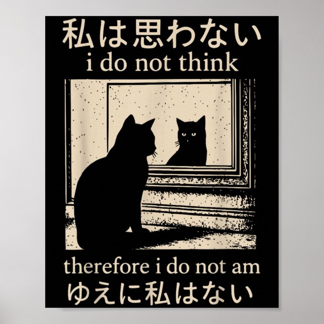 Funny Japanese Cat Meme I Do Not Think Therefore I Poster (Front)