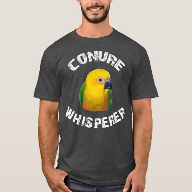 Funny Jenday Conure Apparel Conure Whisperer T-Shirt (Front)