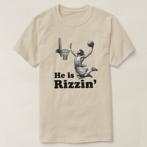 Funny Jesus Basketball _ He is Rizzin T_Shirt