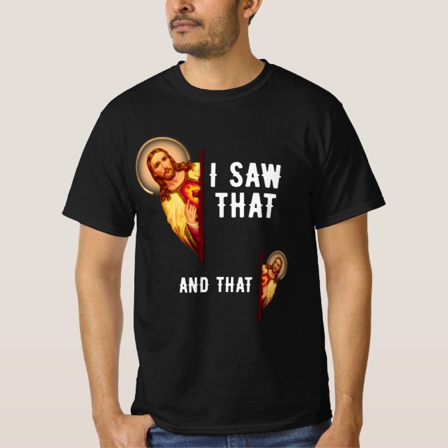 Funny Jesus Bible Best Joke Quote I Saw That And T T-Shirt (Front)