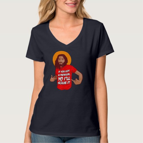 Funny Jesus Christian Meme Yo Ill Solve It Christ T_Shirt