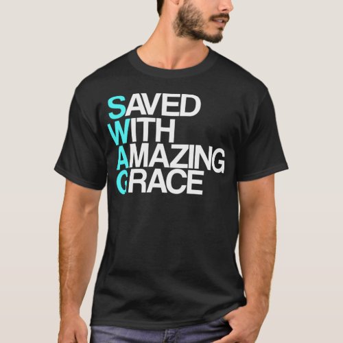 Funny Jesus Christian  SWAG Saved With Amazing Gra T_Shirt