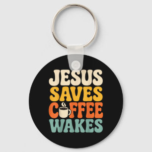Funny Jesus Coffee Christian Faith Humor Believer Keychain