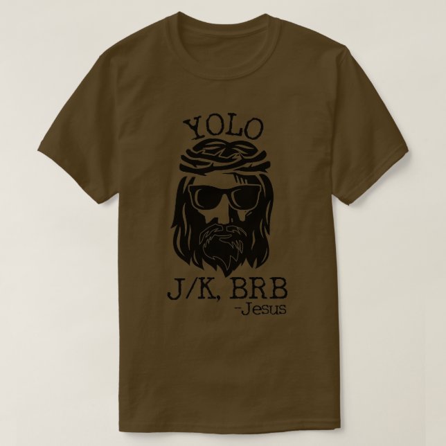 Funny Jesus Easter YOLO JK BRB Texting   T-Shirt (Design Front)
