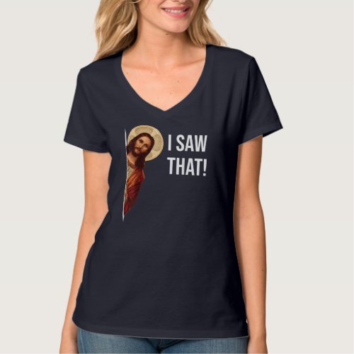 Funny Jesus I Saw That Christian Funny Gift T_Shirt