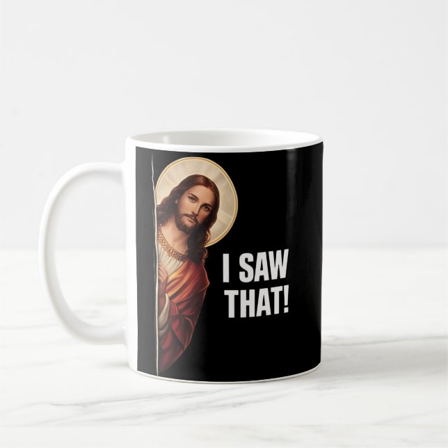 Funny Jesus "I Saw That" Christian meme design Coffee Mug (Left)