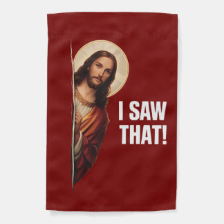 Funny Jesus "I Saw That" Christian meme design Garden Flag