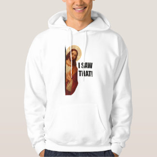 Funny Jesus "I Saw That" Christian meme design Hoodie