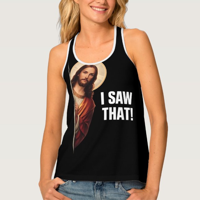 Funny Jesus "I Saw That" Christian meme design Tank Top (Front)